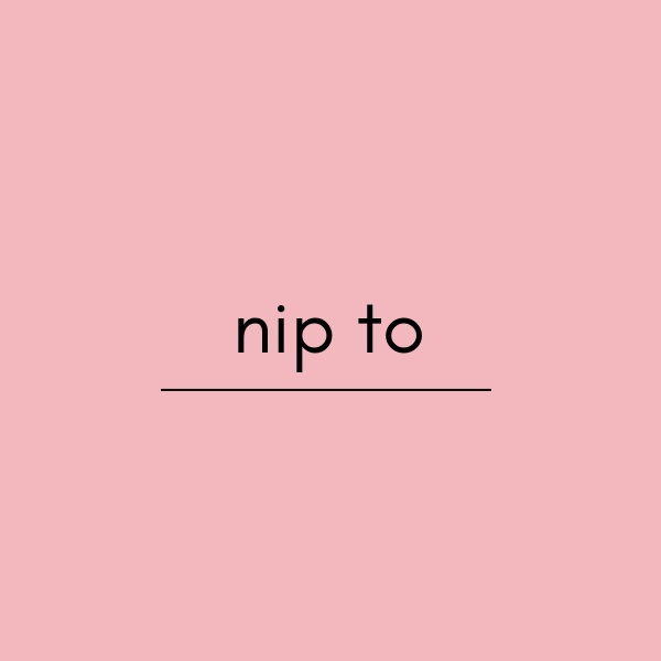 イギリス英語 「nip to」の意味と使い方は？